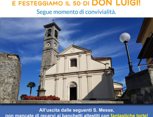 SALUTIAMO DON MAURIZIO E FESTEGGIAMO IL 50° DI DON LUIGI (Nebbiuno, S. Giorgio / domenica 14 settembre – ore 11.00) L’articolo riporta anche le modalità di raccolta delle offerte che serviranno a sostenere le attività correlate.